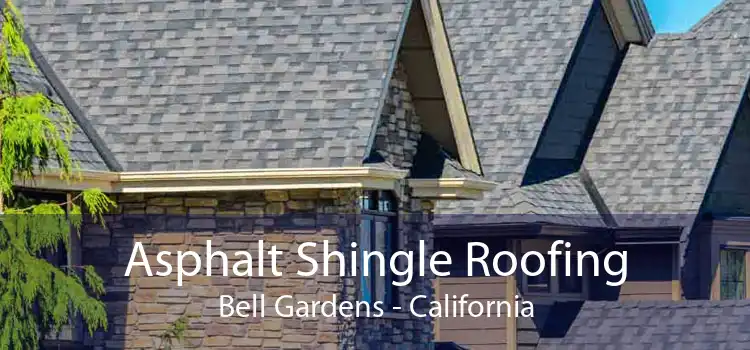 Asphalt Shingle Roofing Bell Gardens - California