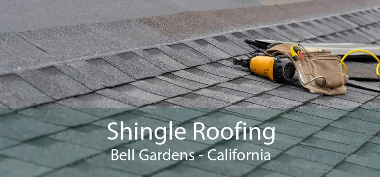 Shingle Roofing Bell Gardens - California