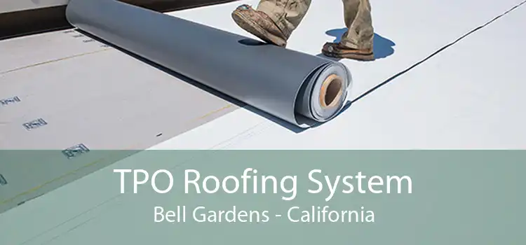 TPO Roofing System Bell Gardens - California