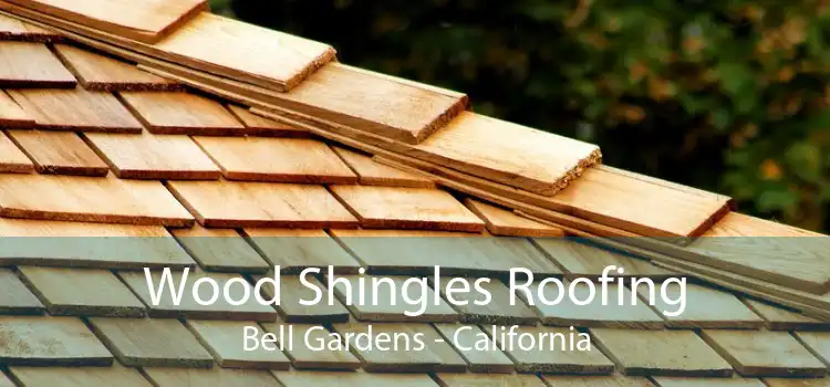 Wood Shingles Roofing Bell Gardens - California
